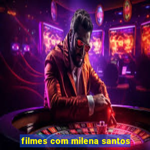 filmes com milena santos